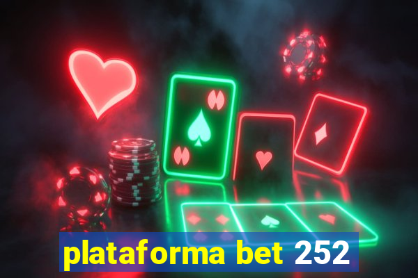 plataforma bet 252